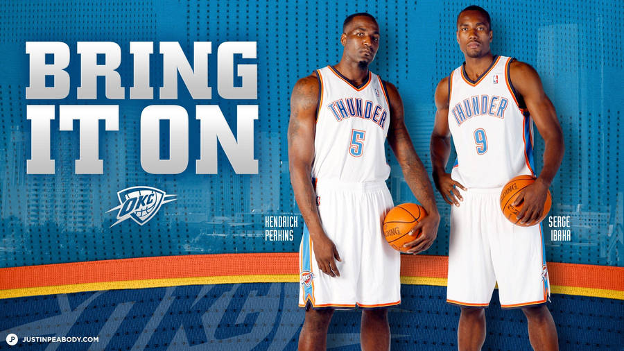 Serge Ibaka Twin Tower Kendrick Perkins Wallpaper