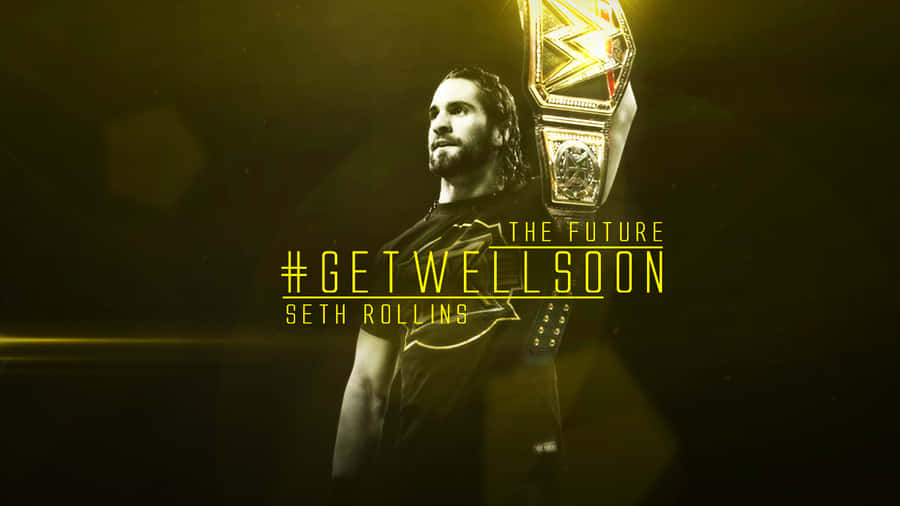 Seth Rollins Get Well Soon Poster Wallpaper