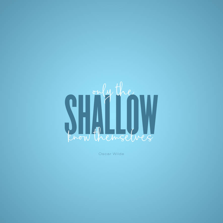 Shallow Words Quotes Wallpaper