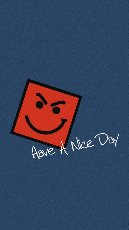 Smiling Square Have A Nice Day Wallpaper