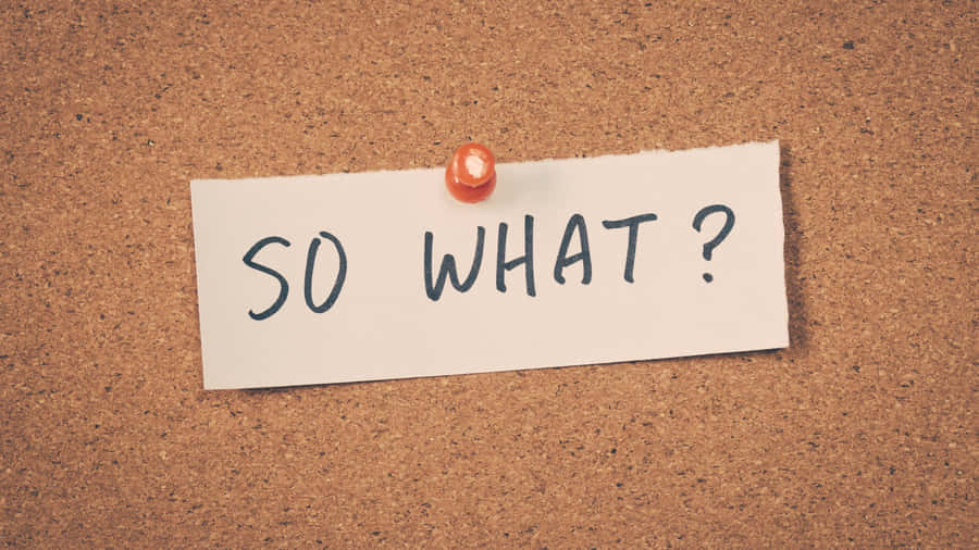 So What Question Pinnedon Cork Board Wallpaper