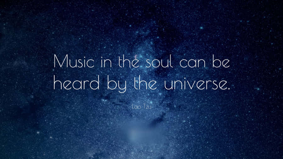 Soul Music Heard By The Universe Quote Wallpaper