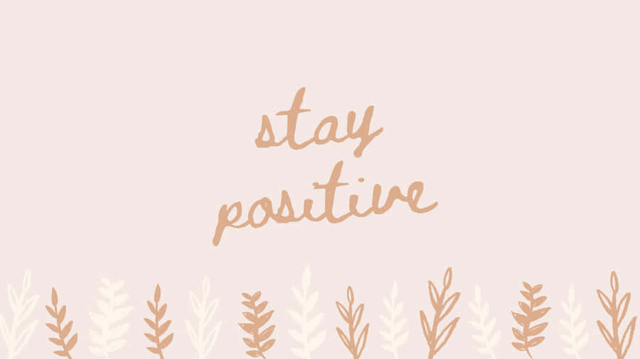 Stay Positive On A Pink Background With A Handwritten Text Wallpaper