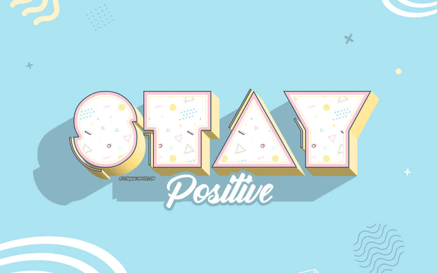 Stay Positive Wallpaper