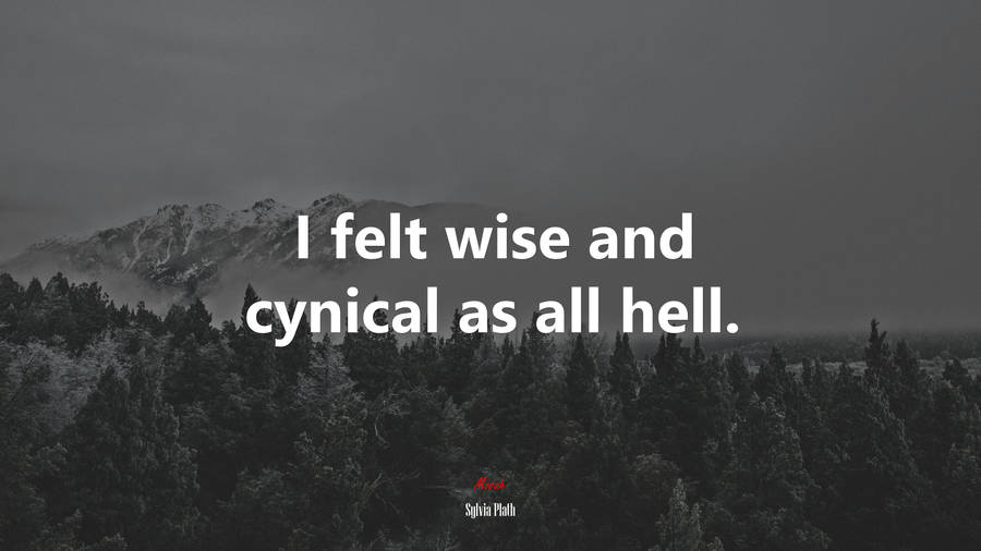 Sylvia Plath Cynical Wallpaper