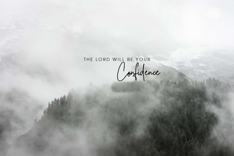 The Lord Will Be Your Confidence Quote Wallpaper