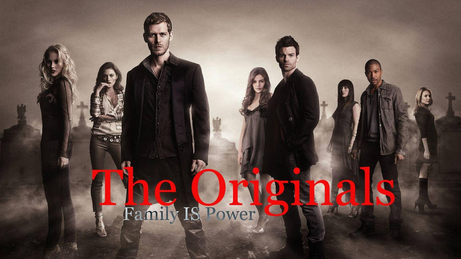 The Originals Family Is Power Wallpaper