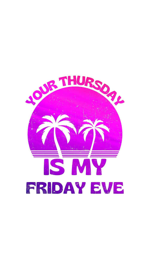 Thursdayas Friday Eve Graphic Wallpaper