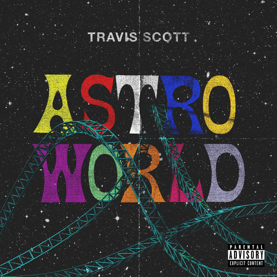 Travis Scott Astroworld Parental Advisory Cover Wallpaper