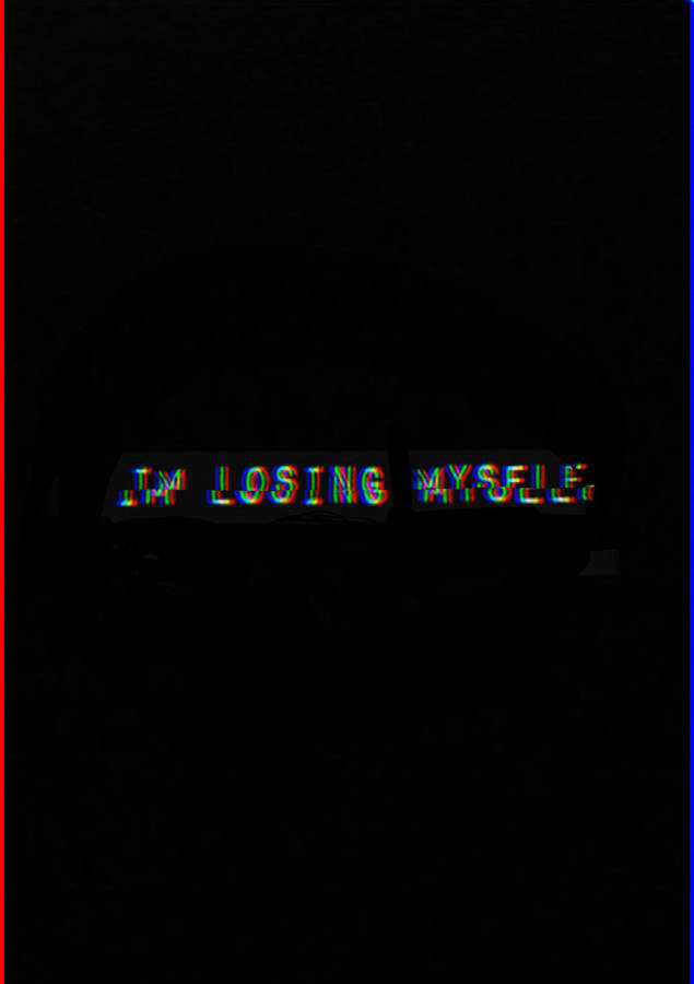 Trippy Dark Aesthetic Losing Quote Wallpaper