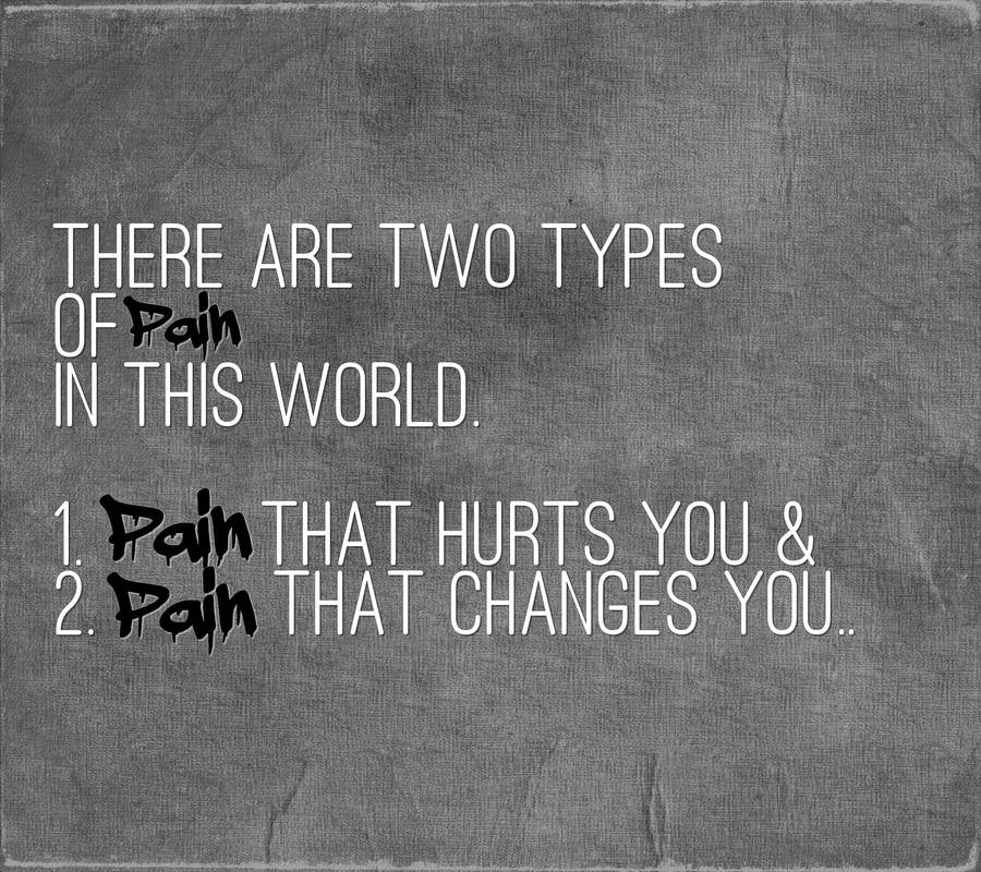 Types Of Pain Quote Wallpaper