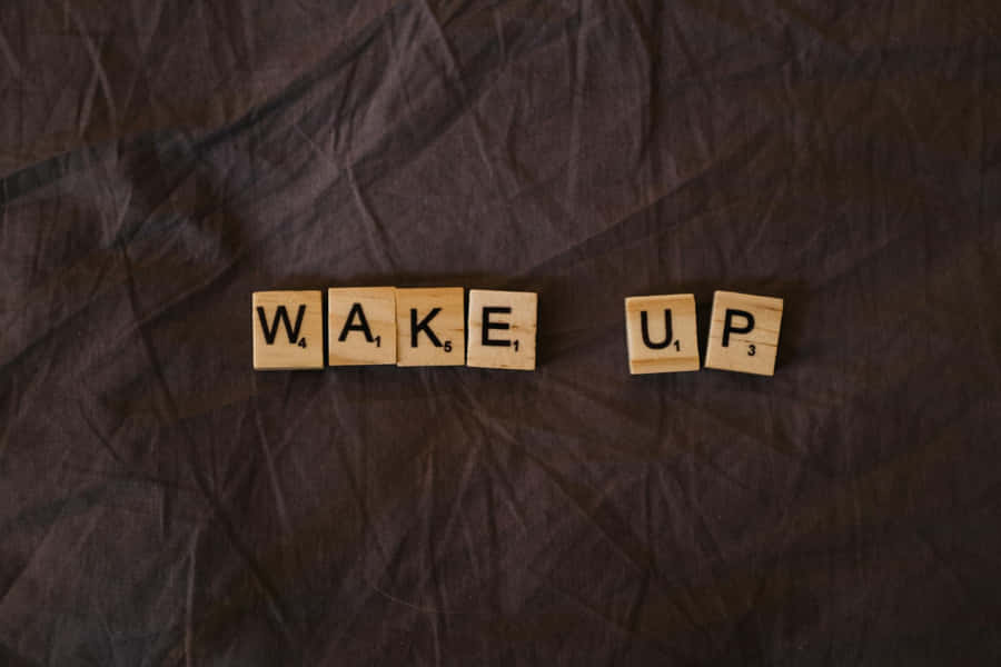 Wake Up Scrabble Tiles Wallpaper