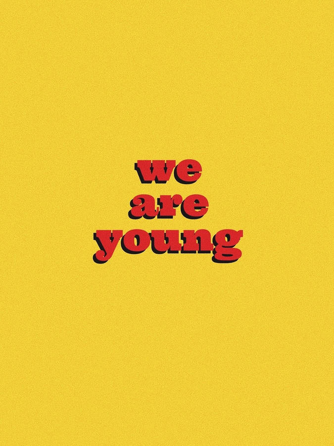 We Are Young Aesthetic Words Wallpaper