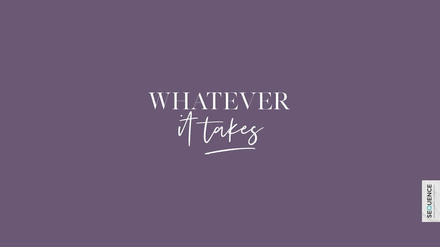 Whatever It Takes Purple Wallpaper