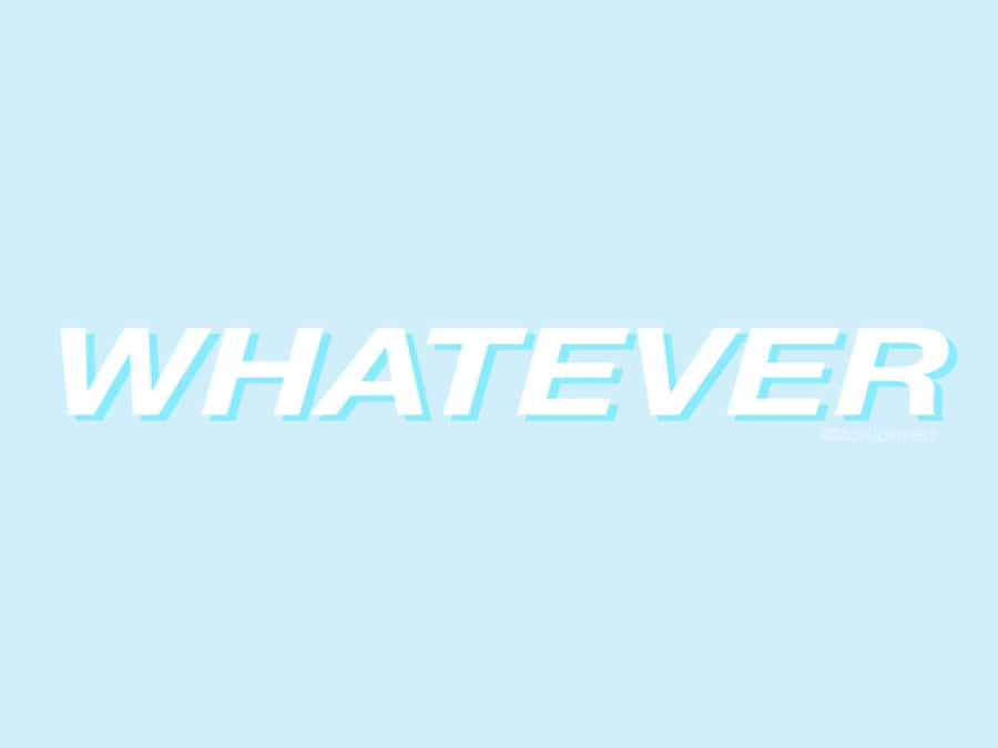 Whatever Light Blue Wallpaper