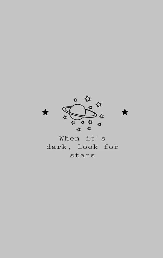 When It Is Dark, Look For Stars Wallpaper