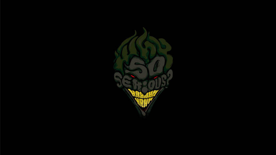 Why So Serious Hahaha Wallpaper