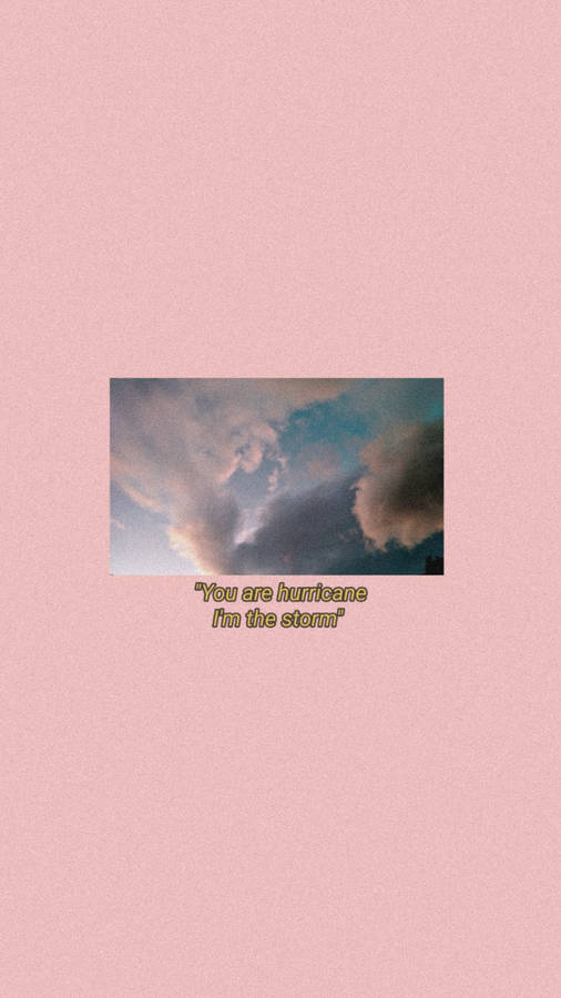 You Are A Hurricane Small Quotes Wallpaper