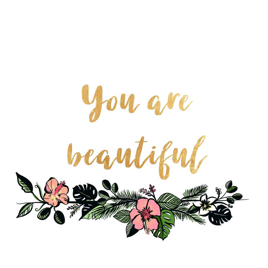 You Are Beautiful Floral Emblem Wallpaper