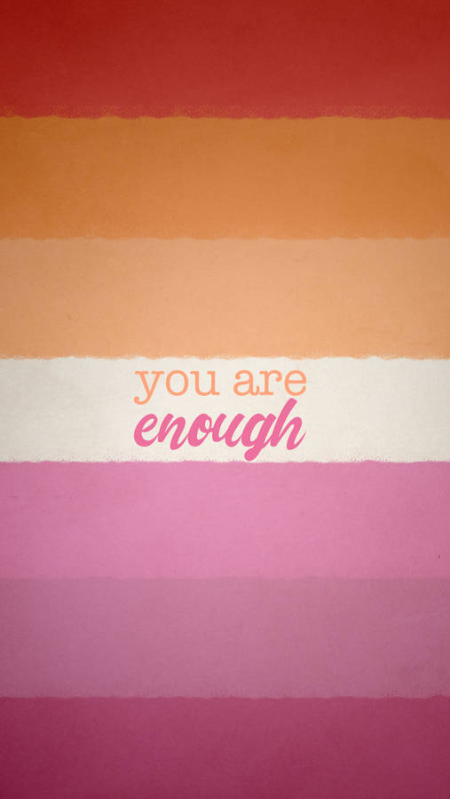 You Are Enough Lesbian Flag Wallpaper