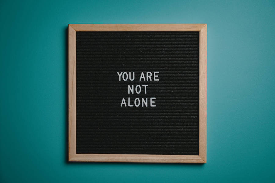 You Are Not Alone Motivational Quotes Wallpaper