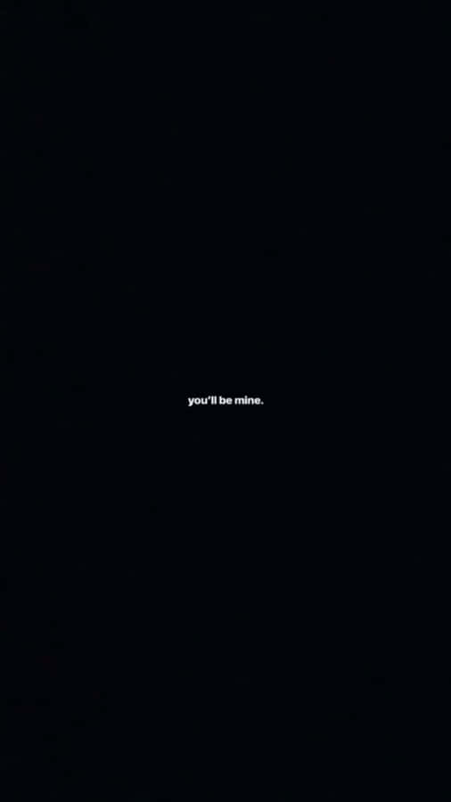 You'll Be Mine Aesthetic Mood Wallpaper