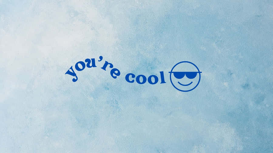 You're Cool Logo Wallpaper