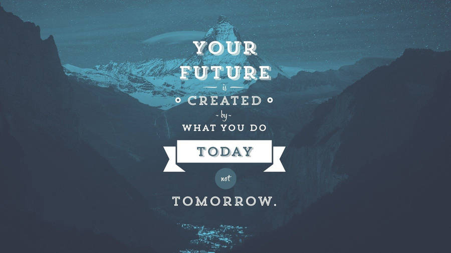 Your Future Encouraging Quote Wallpaper