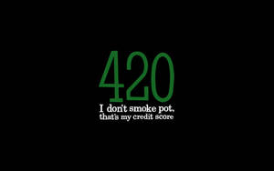 420 Credit Score Weed Score Wallpaper