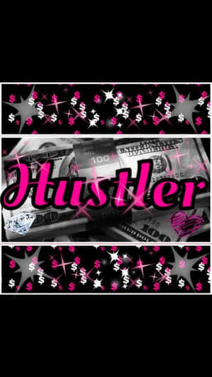 A Black And Pink Banner With The Word Hustler Wallpaper