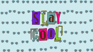 A Colorful Background With The Words Stay Cool Wallpaper