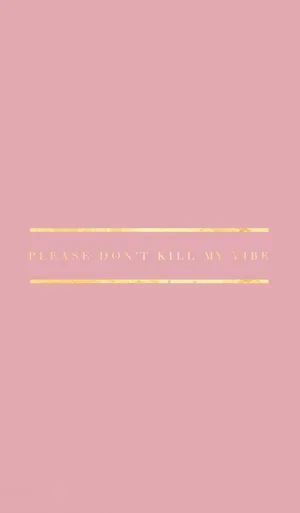 A Pink Background With The Words'because You Don't Kill My Love' Wallpaper