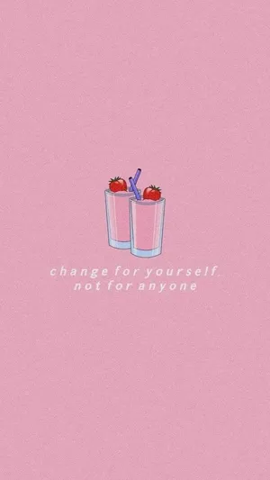 A Pink Background With Two Strawberries And The Words Change For Yourself Not Anyone Wallpaper