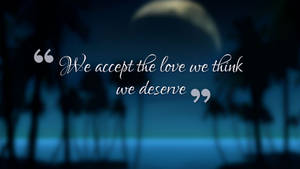 Accept And Deserve Love Quotes Wallpaper