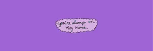 Always On My Mind Twitter Header Wallpaper