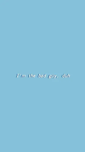 Bad Guy Quote Blue Background Wallpaper