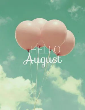 Balloons Hello August Phone Wallpaper