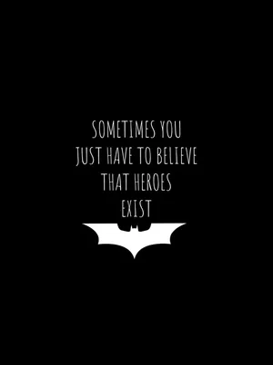 Batman Quotes Heroes Exist Wallpaper