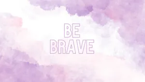 Be Brave Watercolor Google Desktop Wallpaper