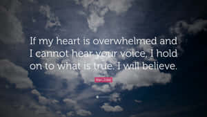 Believing When Heart Is Overwhelmed Wallpaper