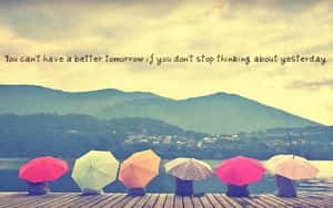 Better Tomorrow Quotes Tumblr Wallpaper