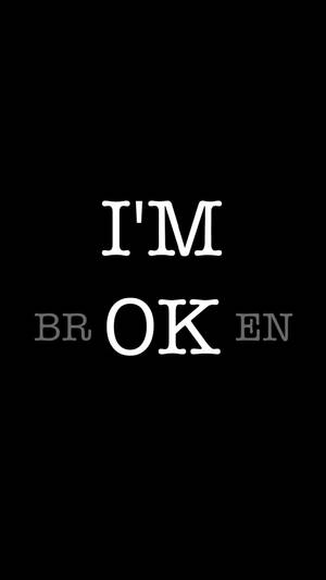 Black And White I'm Okay Broken Wallpaper