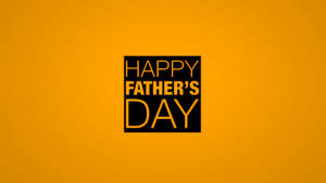 Black And Yellow Father's Day Card Wallpaper