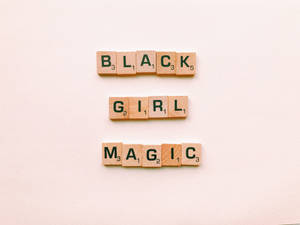 Black Girl Magic Scrabble Wallpaper
