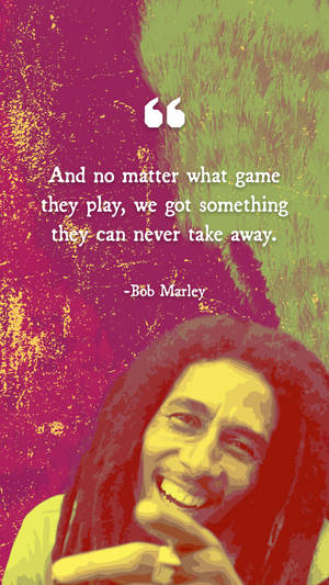 Bob Marley Never Take Away Quote Wallpaper