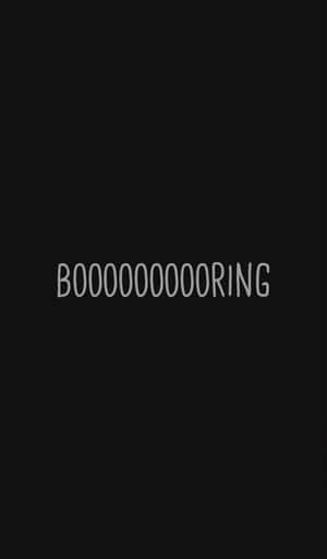 Bored 600 X 1024 Wallpaper