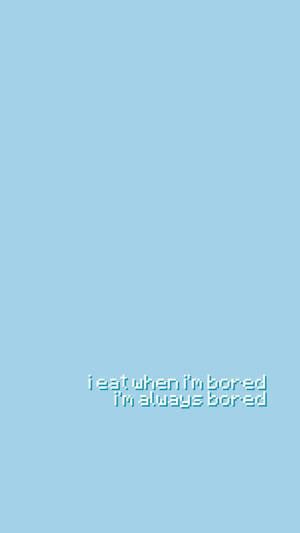 Bored Aesthetic Baby Blue Wallpaper