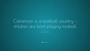 Cameroon National Football Team Quotes Wallpaper