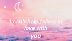 Can't Help Falling In Love Aesthetic Wallpaper