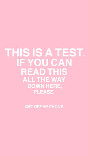 Captivating Pink 'get Off My Phone' Wallpaper Wallpaper